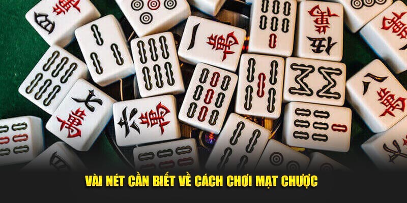 Vài nét cần biết về cách chơi mạt chược