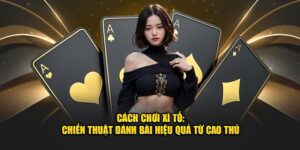 cách chơi xì tố 69vn