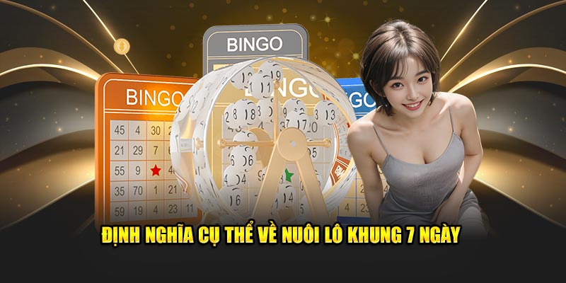 Vài nét cần biết về nuôi lô khung 7 ngày