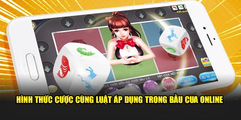 Hình thức cược cùng luật áp dụng trong bầu cua online