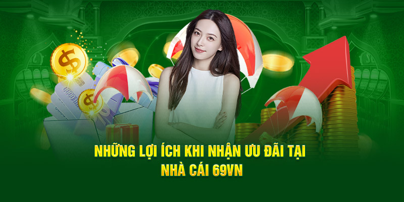 Những lợi ích thành viên có được khi nhận ưu đãi tại nền tảng