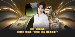 rut tiền nhà cái 69vn