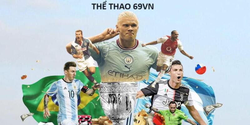 Sảnh thể thao tại 69VN phong phú kèo cược