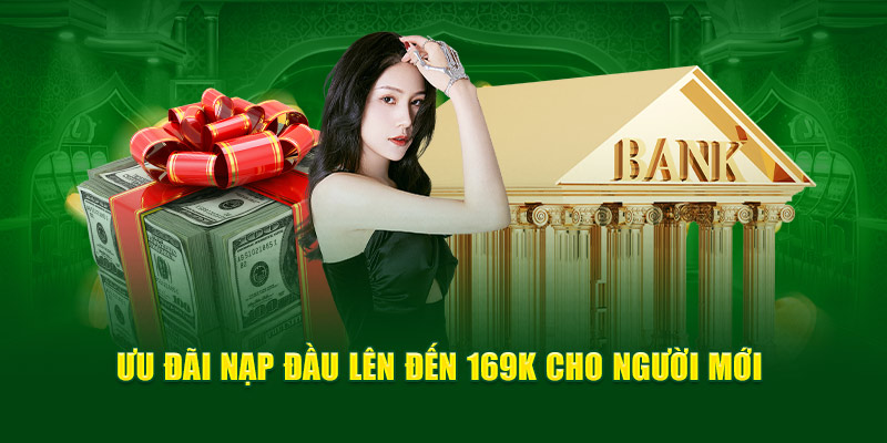 Ưu đãi nạp đầu lên đến 169k cho người mới