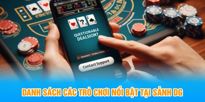 Danh sách các trò chơi nổi bật tại sảnh DG