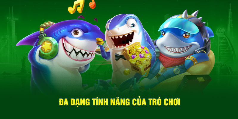 Đa dạng tính năng của trò chơi