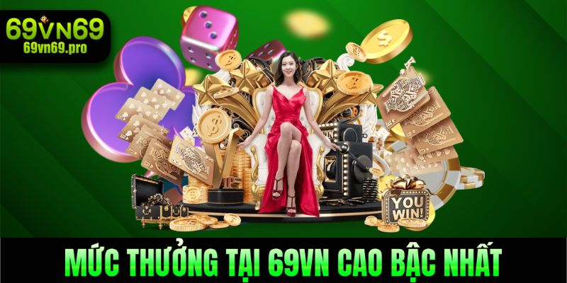 Mức thưởng cao bậc nhất
